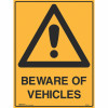 Brady Warning Sign Beware Of Vehicles 450W x 600mmH Metal Yellow/Black