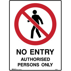 Brady Prohibition Sign No  Entry Authorised Persons Only  450x600mm Polypropylene
